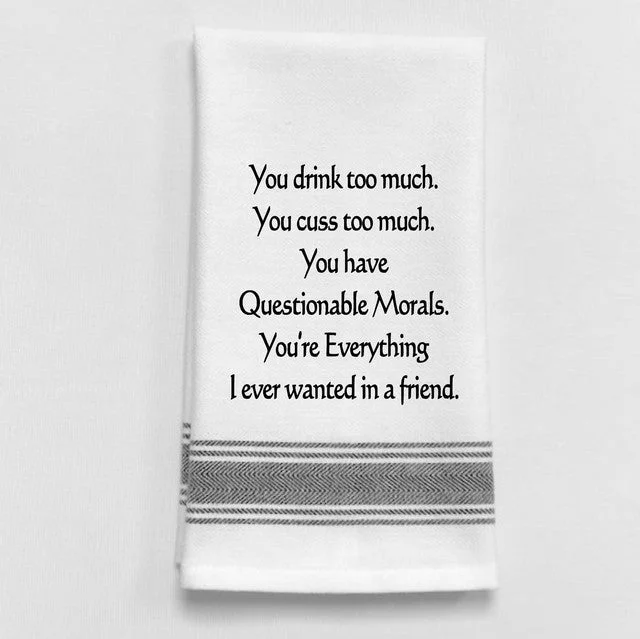 Kitchen Towel "Everything I Want in a Friend"